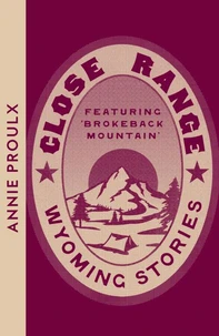 Close Range: Brokeback Mountain and Other Stories