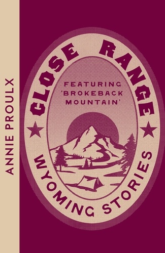 Annie Proulx - Close Range - Brokeback Mountain and other stories.