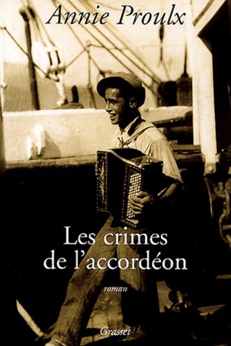 Annie Proulx - Les crimes de l'accordéon.