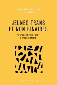 Annie Pullen Sansfaçon et Denise Medico - Jeunes trans et non binaires - De l'accompagnement à l'affirmation.