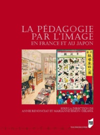 Annie Renonciat et Marianne Simon-Oikawa - La pédagogie par l'image en France et au japon.