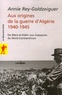 Annie Rey-Goldzeiguer - Aux origines de la guerre d'Algérie 1940-1945 - De Mers-el-Kébir aux massacres du Nord-Constantinois.