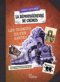 La depoussiereuse de crimes. les chemins de fer hantes