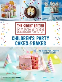 Annie Rigg - Great British Bake Off: Children's Party Cakes &amp; Bakes.
