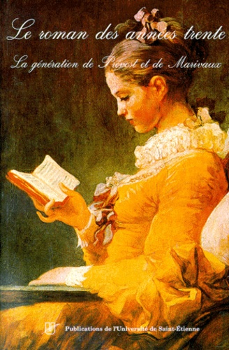 Annie Rivara et Antony McKenna - Le roman des années trente - La génération de Prévost et de Marivaux.