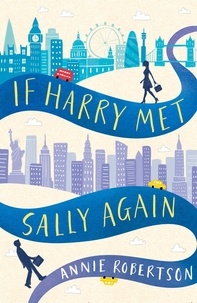 Annie Robertson - If Harry Met Sally Again - the perfect feel-good romantic comedy.