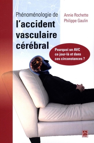 Annie Rochette et Philippe Gaulin - Phénoménologie de l'accident vasculaire cérébral.