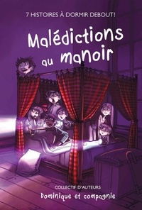 Annie Rodrigue et  Collectif - Malédictions au manoir - Sept histoires à dormir debout !.