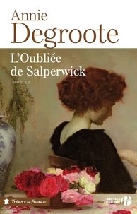 Annie Sanerot-Degroote - L'oubliée de Salperwick.