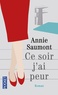Annie Saumont - Ce soir, j'ai peur.