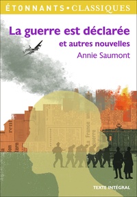 Annie Saumont - La guerre est déclarée et autres nouvelles.