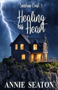  Annie Seaton - Healing His Heart - Sunshine Coast, #3.