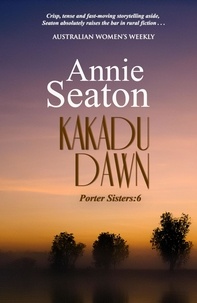  Annie Seaton - Kakadu Dawn - Porter Sisters, #6.
