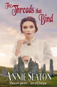  Annie Seaton - The Threads that Bind - Love Across Time, #4.