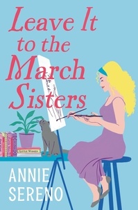 Annie Sereno - Leave It to the March Sisters.