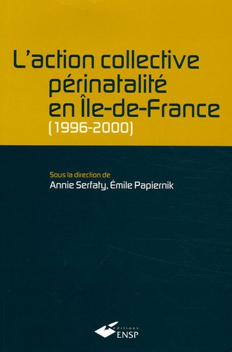 Annie Serfaty et Emile Papiernik - L'action collective périnatalité en Ile-de-France (1996-2000).