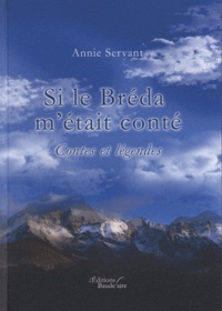 Annie Servant - Si le Bréda m'était conté - Contes et légendes.