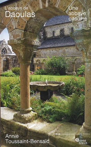 Annie Toussaint-Bensaïd - L'abbaye de Daoulas - Une abbaye citadine.