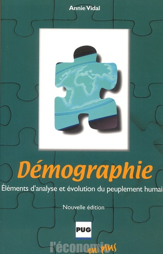 Annie Vidal - Démographie - Eléments d'analyse et évolution du peuplement humain, édition 2002.
