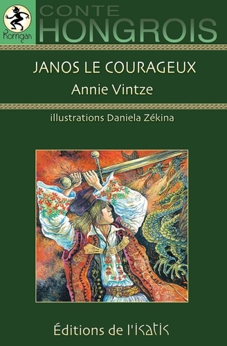 Annie Vintze - Janos le courageux. conte hongrois.