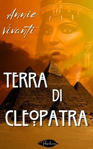 Annie Vivanti - Terra di Cleopatra.