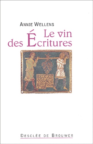 Annie Wellens - Le Vin Des Ecritures.