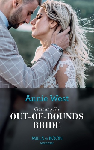 Annie West - Claiming His Out-Of-Bounds Bride.