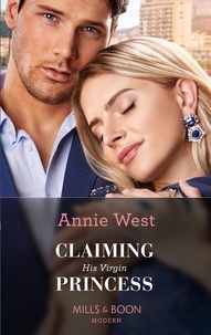 Annie West - Claiming His Virgin Princess.