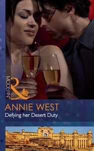 Annie West - Defying Her Desert Duty.