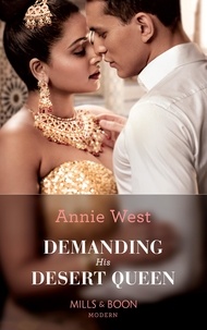 Annie West - Demanding His Desert Queen.