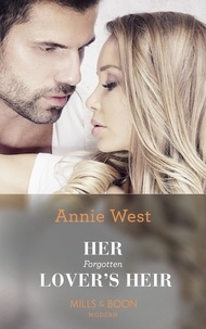 Annie West - Her Forgotten Lover's Heir.