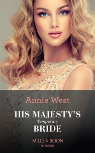 Annie West - His Majesty's Temporary Bride.