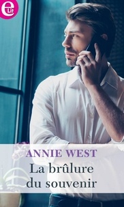 Annie West - La brûlure du souvenir.