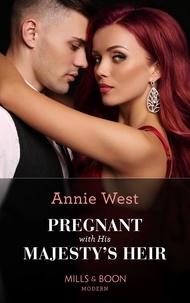Annie West - Pregnant With His Majesty's Heir.