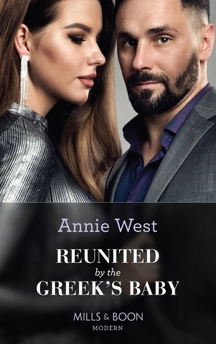 Annie West - Reunited By The Greek's Baby.