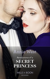 Annie West - Revelations Of A Secret Princess.