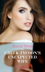 Annie West - The Greek Tycoon's Unexpected Wife.