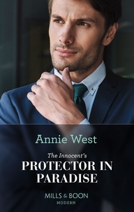 Annie West - The Innocent's Protector In Paradise.