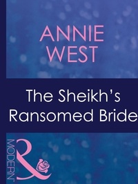 Annie West - The Sheikh's Ransomed Bride.