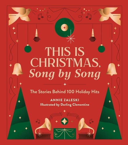 This Is Christmas, Song by Song. The Stories Behind 100 Holiday Hits