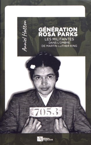 Génération Rosa Parks. Les militantes dans l'ombre de Martin Luther King