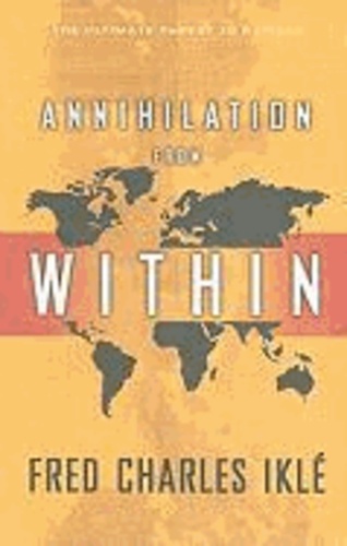Annihilation from Within - Ultimate Threat to Nations.
