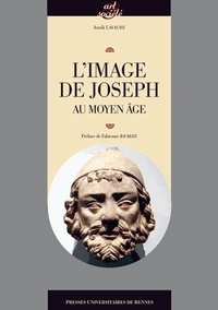 Annik Lavaure - L'image de Joseph au Moyen Age.