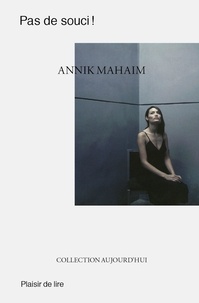 Annik Mahaim - Pas de souci.