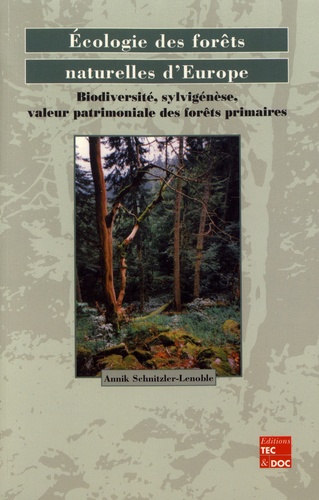 Ecologie des forêts naturelles d'Europe. Biodiversité, sylvigénèse, valeur patrimoniale des forêts primaires