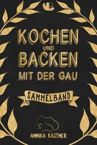 Kochen &amp; Backen mit der Gau