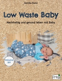 Annika Kunz - Low Waste Baby - Nachhaltig und gesund leben mit Baby.
