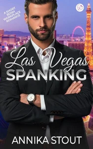 Las Vegas Spanking: A Short BDSM Workplace Romance