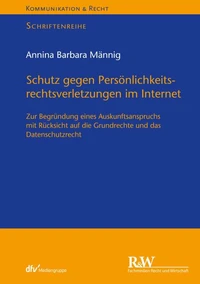 Schutz gegen Persönlichkeitsrechtsverletzungen im Internet