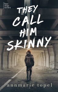  Annmarie Topel - They Call Him Skinny - The Bus Stop Series.